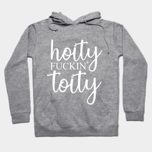 Hoity F'n Toity Hoodie